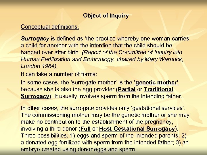 Object of Inquiry Conceptual definitions: Surrogacy is defined as ʽthe practice whereby one woman