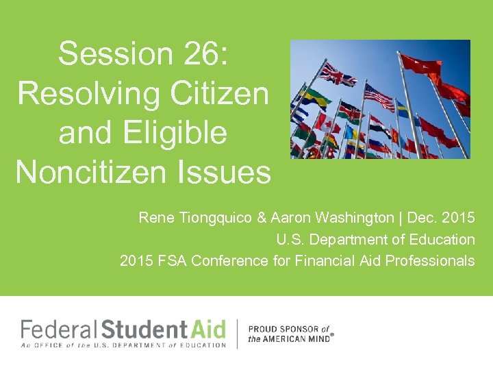 Session 26: Resolving Citizen and Eligible Noncitizen Issues Rene Tiongquico & Aaron Washington |