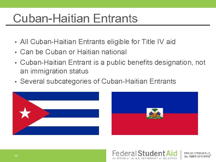 Cuban-Haitian Entrants All Cuban-Haitian Entrants eligible for Title IV aid • Can be Cuban