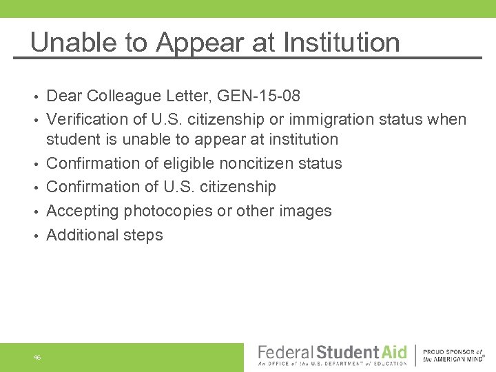 Unable to Appear at Institution • • • 46 Dear Colleague Letter, GEN-15 -08