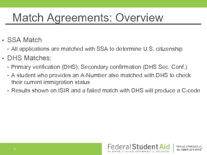Match Agreements: Overview • SSA Match • • All applications are matched with SSA
