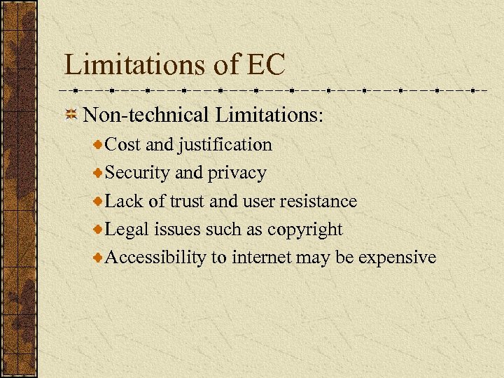 Limitations of EC Non-technical Limitations: Cost and justification Security and privacy Lack of trust