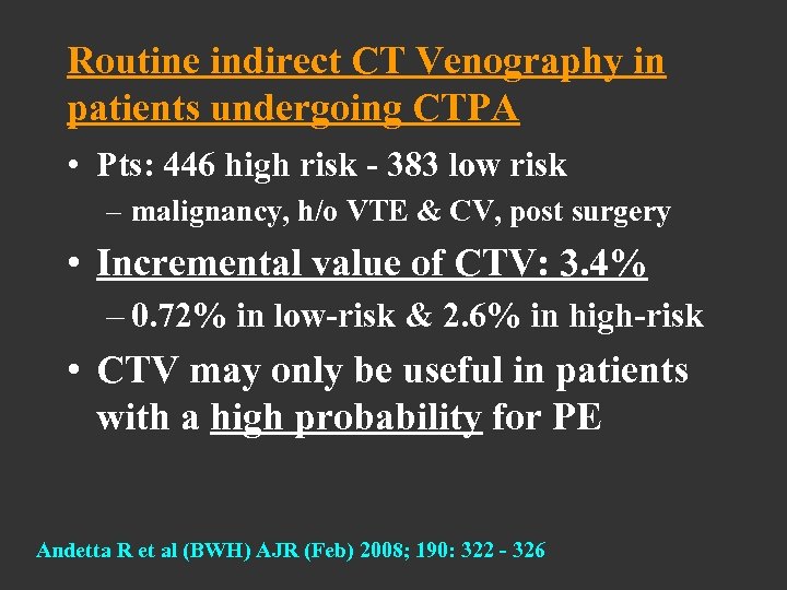 Routine indirect CT Venography in patients undergoing CTPA • Pts: 446 high risk -