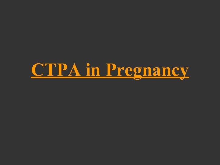CTPA in Pregnancy 
