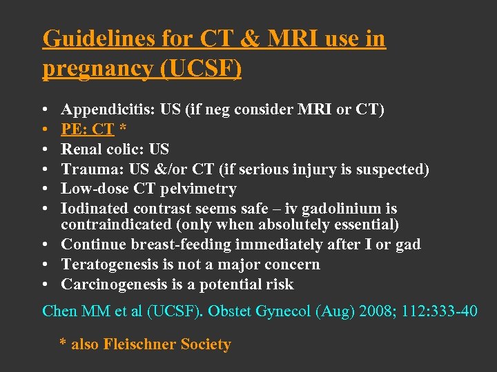 Guidelines for CT & MRI use in pregnancy (UCSF) • • • Appendicitis: US