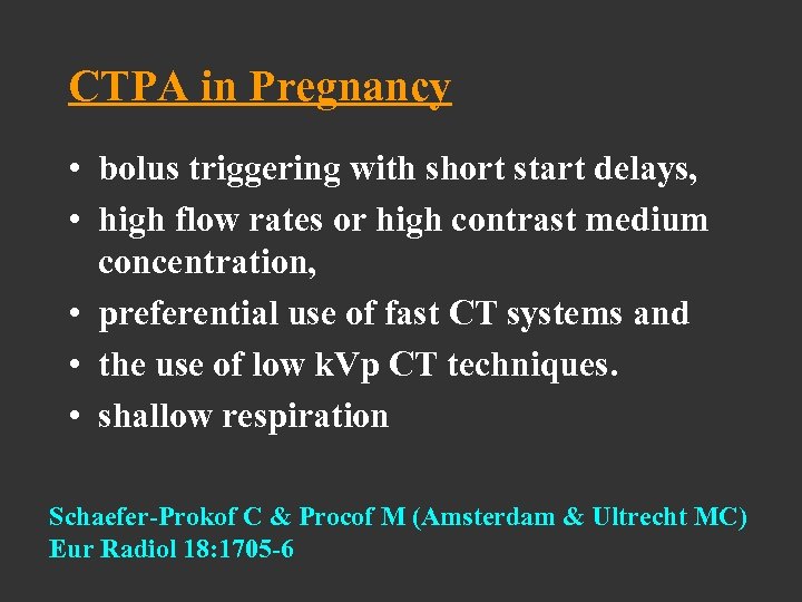 CTPA in Pregnancy • bolus triggering with short start delays, • high flow rates