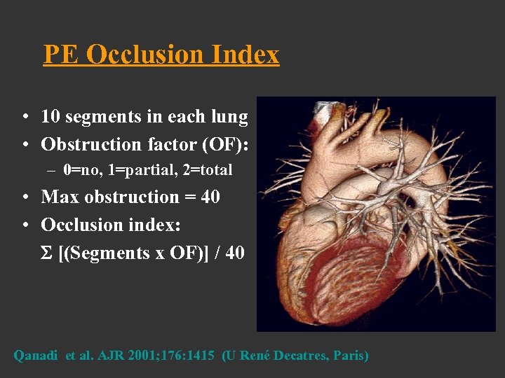 PE Occlusion Index • 10 segments in each lung • Obstruction factor (OF): –