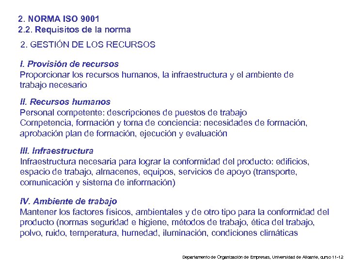 2. NORMA ISO 9001 2. 2. Requisitos de la norma 2. GESTIÓN DE LOS