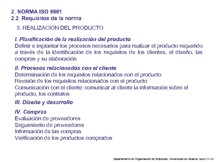 2. NORMA ISO 9001 2. 2. Requisitos de la norma 3. REALIZACIÓN DEL PRODUCTO