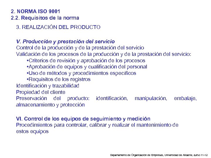 2. NORMA ISO 9001 2. 2. Requisitos de la norma 3. REALIZACIÓN DEL PRODUCTO