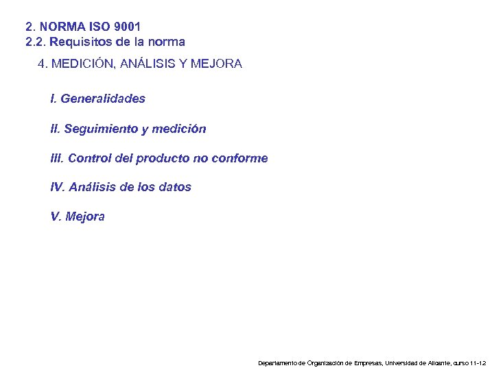 2. NORMA ISO 9001 2. 2. Requisitos de la norma 4. MEDICIÓN, ANÁLISIS Y