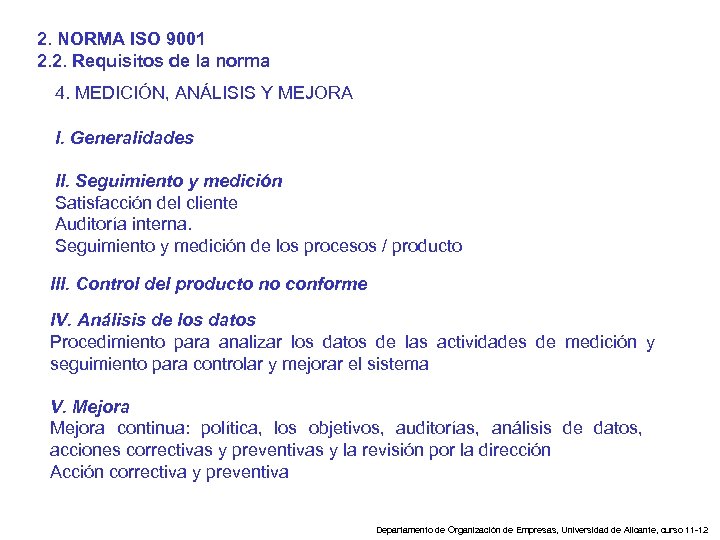 2. NORMA ISO 9001 2. 2. Requisitos de la norma 4. MEDICIÓN, ANÁLISIS Y