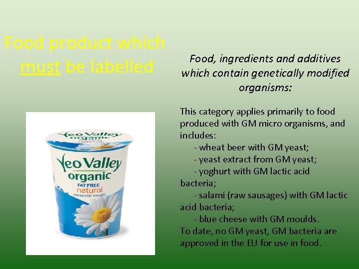 Food product which must be labelled Food, ingredients and additives which contain genetically modified
