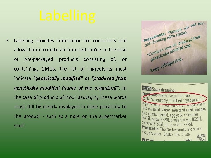 Labelling • Labelling provides information for consumers and allows them to make an informed