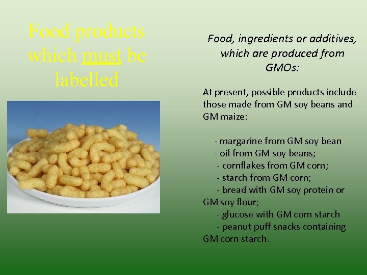 Food products which must be labelled Food, ingredients or additives, which are produced from