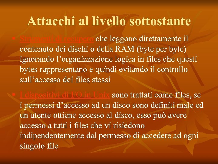 Attacchi al livello sottostante § Strumenti di recupero che leggono direttamente il contenuto dei