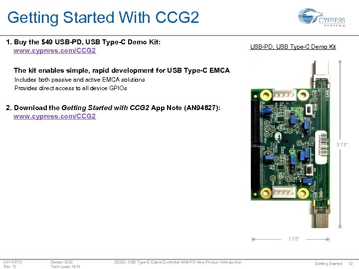 Getting Started With CCG 2 1. Buy the $49 USB-PD, USB Type-C Demo Kit:
