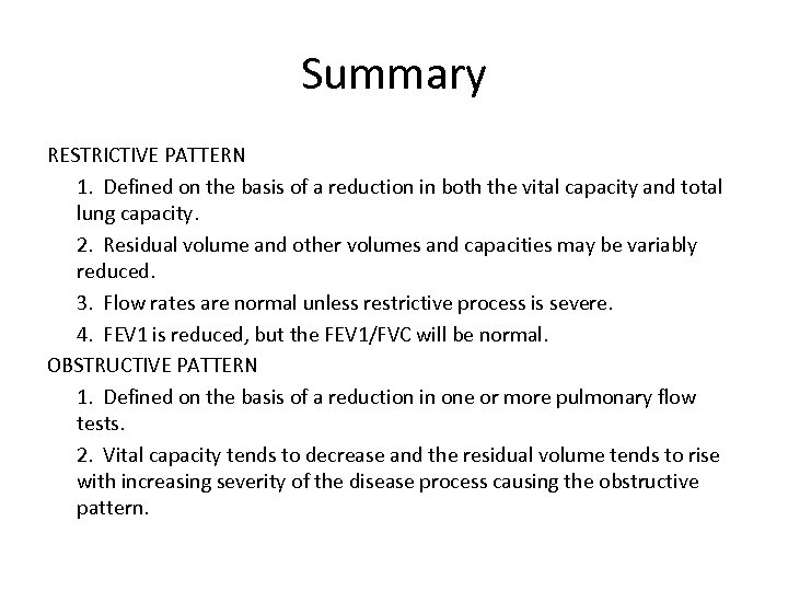 Summary RESTRICTIVE PATTERN 1. Defined on the basis of a reduction in both the