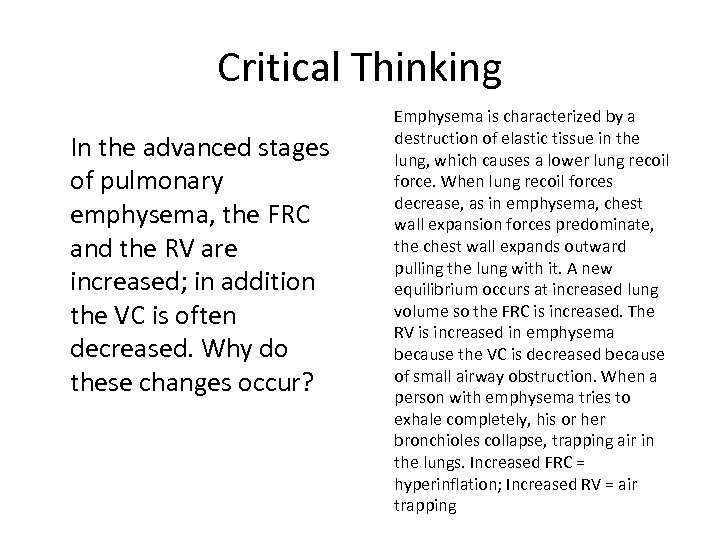 Critical Thinking In the advanced stages of pulmonary emphysema, the FRC and the RV