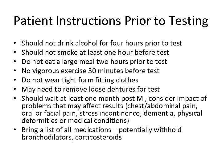 Patient Instructions Prior to Testing Should not drink alcohol for four hours prior to