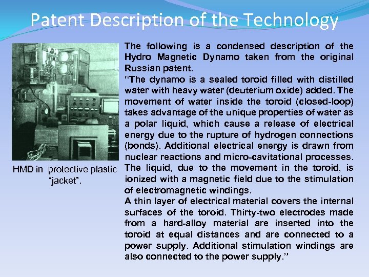 Patent Description of the Technology The following is a condensed description of the Hydro