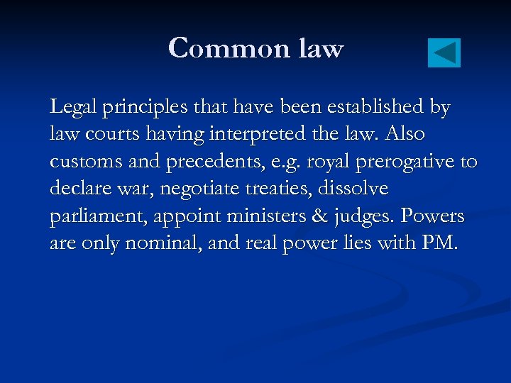 Common law Legal principles that have been established by law courts having interpreted the
