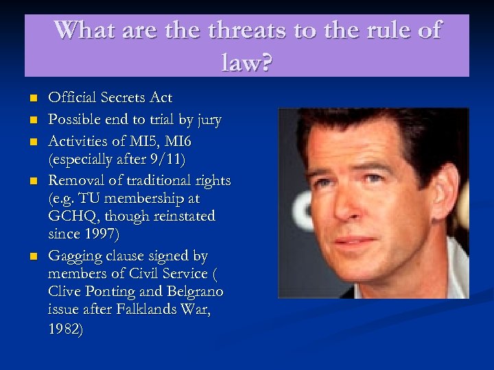 What are threats to the rule of law? n n n Official Secrets Act