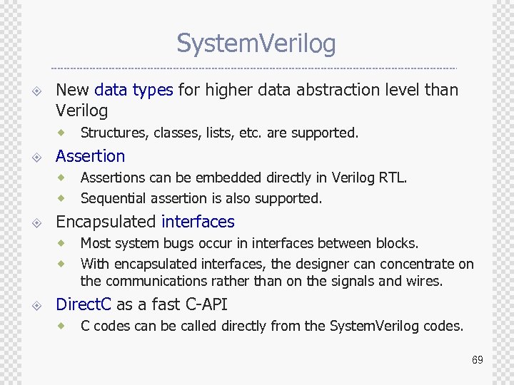 System. Verilog ± New data types for higher data abstraction level than Verilog ®