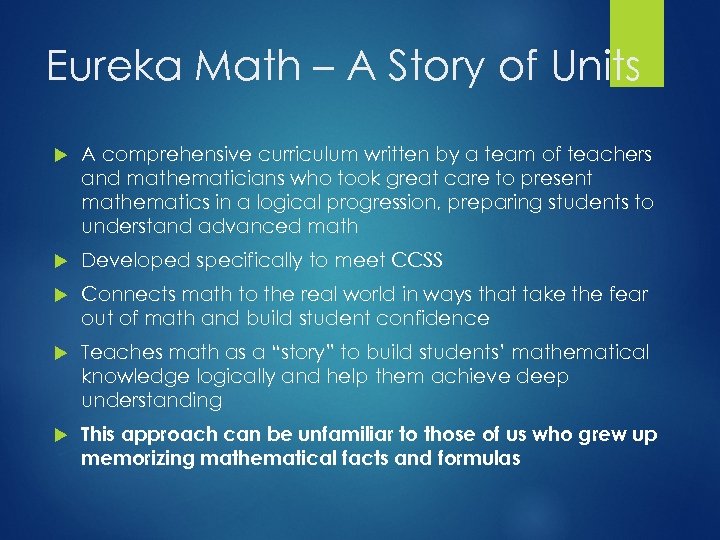 Eureka Math – A Story of Units A comprehensive curriculum written by a team