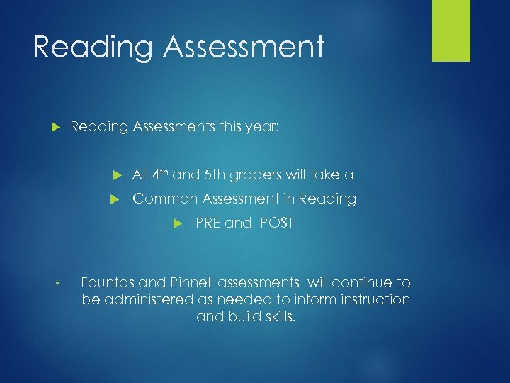 Reading Assessment Reading Assessments this year: All 4 th and 5 th graders will