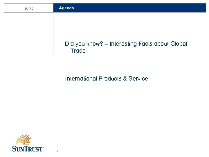 Agenda SCITC Did you know? – Interesting Facts about Global Trade International Products &