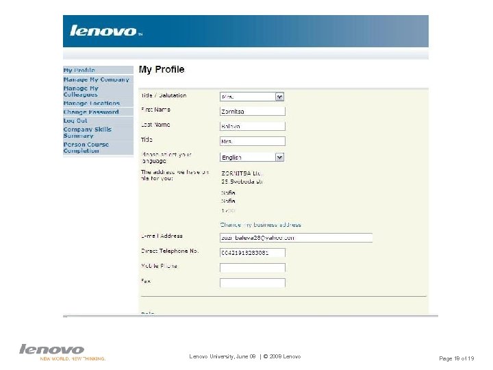 Lenovo University, June 08 | © 2008 Lenovo Page 18 of 19 