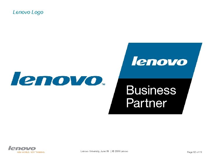 Lenovo Logo Lenovo University, June 08 | © 2008 Lenovo Page 62 of 19