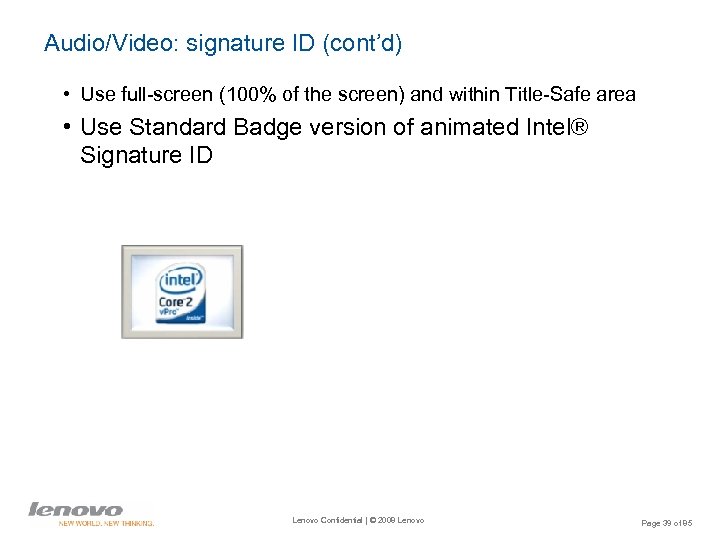 Audio/Video: signature ID (cont’d) • Use full-screen (100% of the screen) and within Title-Safe