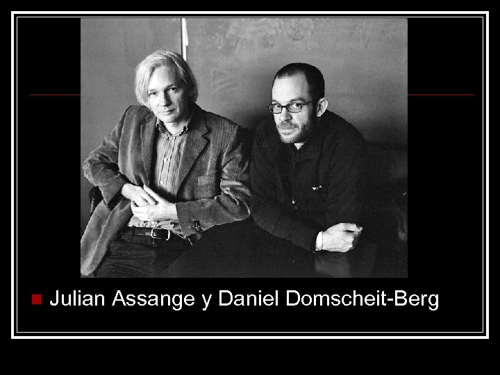 n Julian Assange y Daniel Domscheit-Berg 
