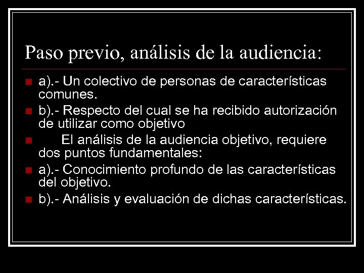 Paso previo, análisis de la audiencia: n n n a). - Un colectivo de