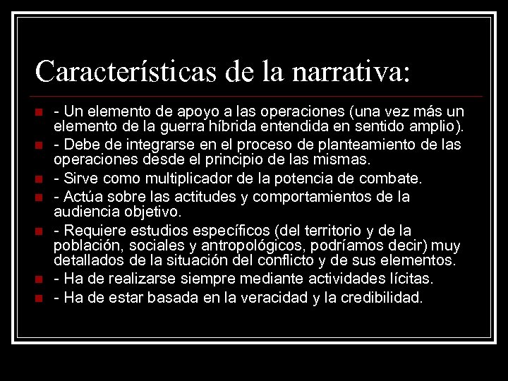 Características de la narrativa: n n n n - Un elemento de apoyo a