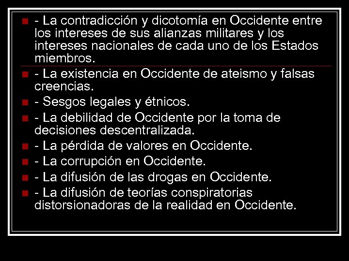 n n n n - La contradicción y dicotomía en Occidente entre los intereses