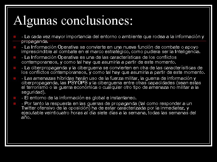 Algunas conclusiones: n n n n - La cada vez mayor importancia del entorno
