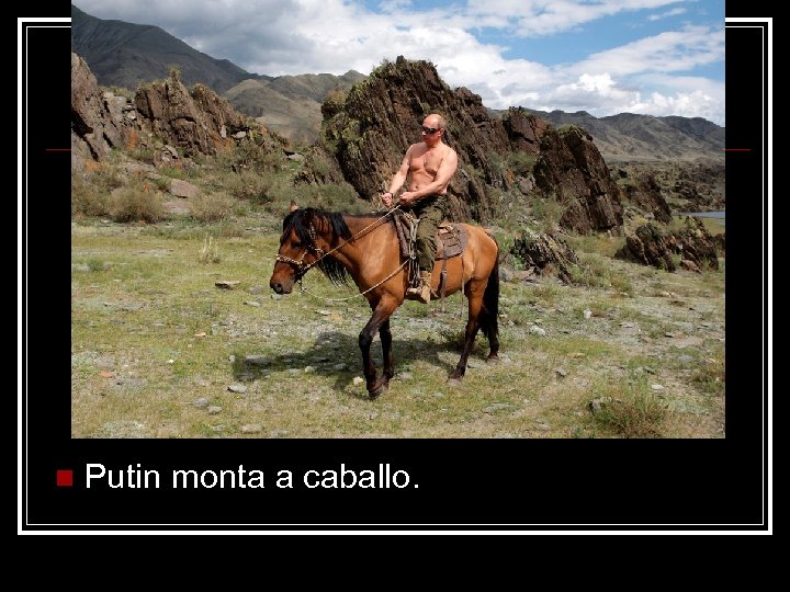 n Putin monta a caballo. 