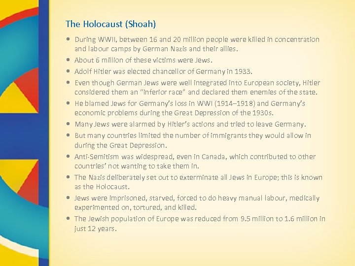 The Holocaust (Shoah) • During WWII, between 16 and 20 million people were killed