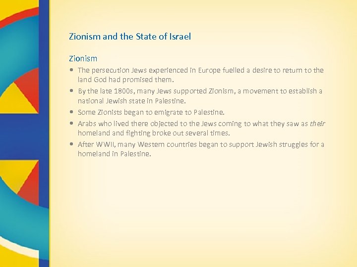 Zionism and the State of Israel Zionism • The persecution Jews experienced in Europe