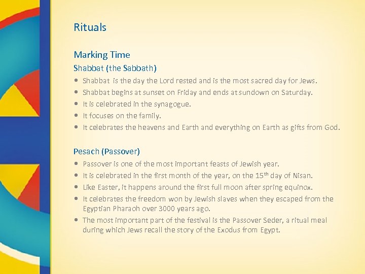 Rituals Marking Time Shabbat (the Sabbath) • Shabbat is the day the Lord rested