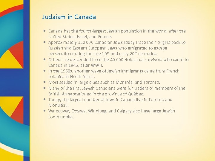Judaism in Canada • Canada has the fourth-largest Jewish population in the world, after