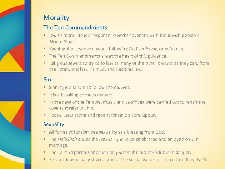 Morality The Ten Commandments • Jewish moral life is a response to God’s covenant