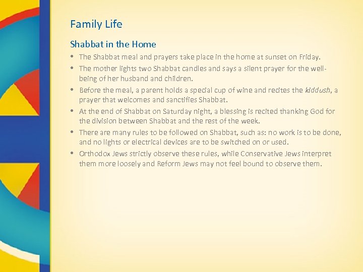 Family Life Shabbat in the Home • The Shabbat meal and prayers take place