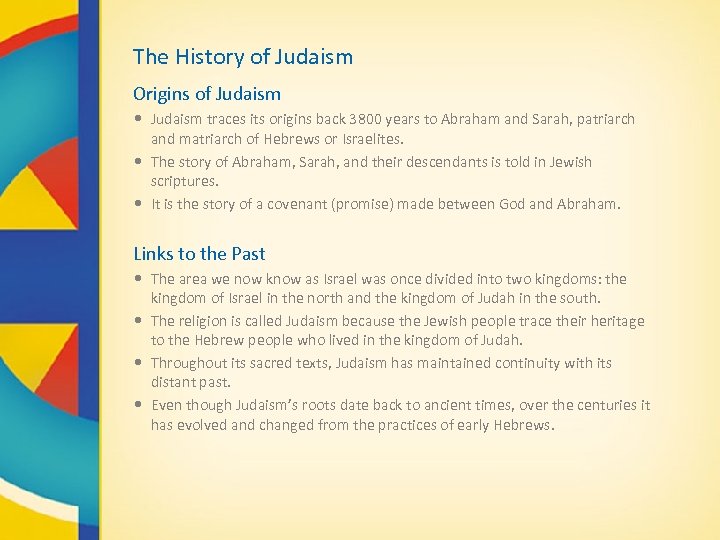 The History of Judaism Origins of Judaism • Judaism traces its origins back 3800
