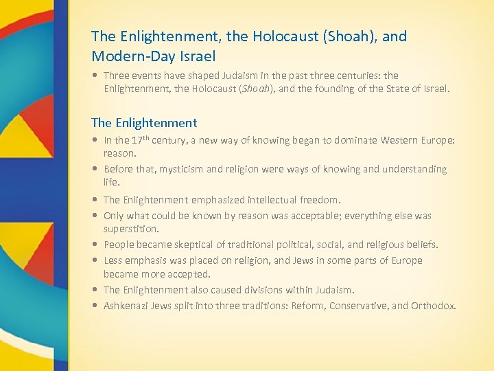 The Enlightenment, the Holocaust (Shoah), and Modern-Day Israel • Three events have shaped Judaism