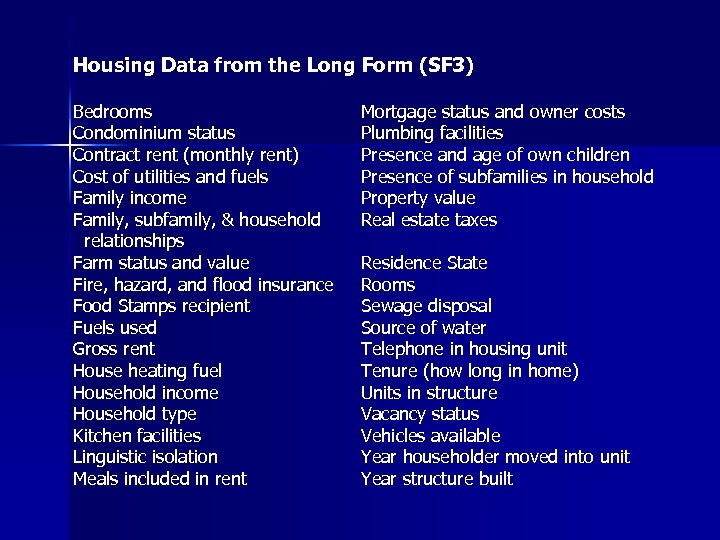 Housing Data from the Long Form (SF 3) Bedrooms Condominium status Contract rent (monthly