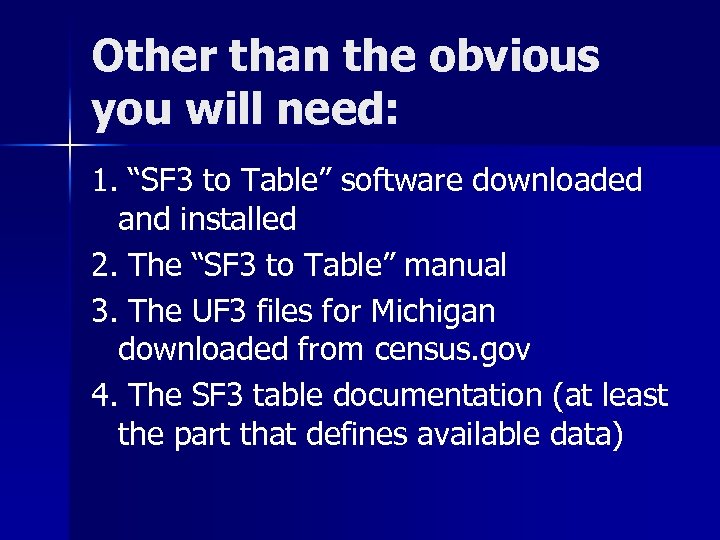 Other than the obvious you will need: 1. “SF 3 to Table” software downloaded